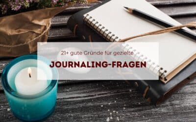 21 gute Gründe für Journaling-Fragen: Wie du als Scannerpersönlichkeit von ihnen profitierst