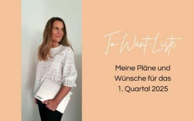 Meine To-Want-Liste für das 1. Quartal 2025