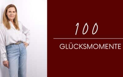 Was mich wirklich glücklich macht: 100 ganz alltägliche Momente