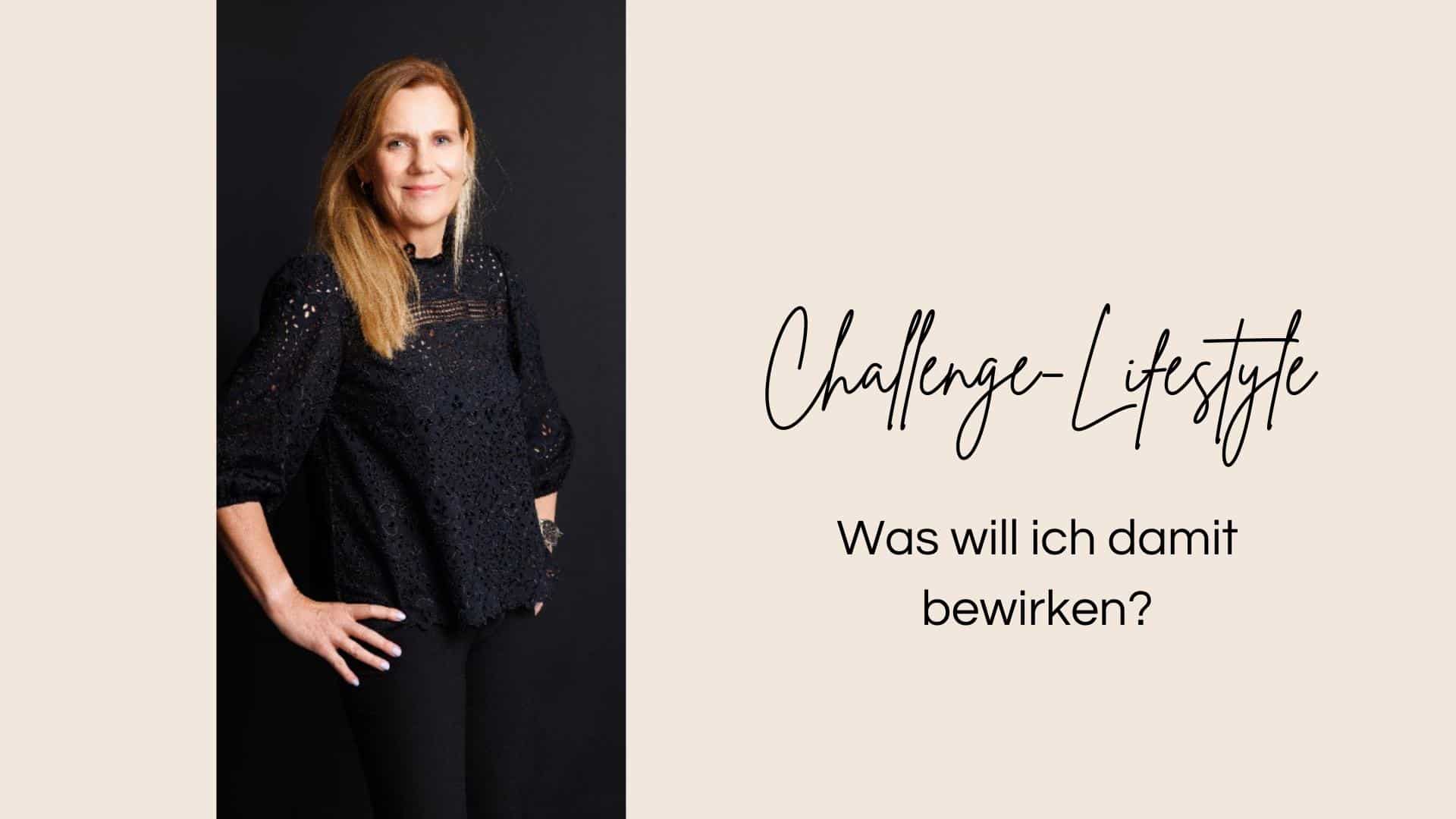 Challenge-Lifestyle - was will ich damit bewirken?